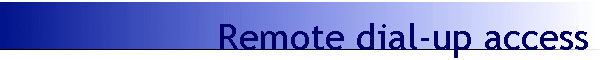 Remote dial-up access